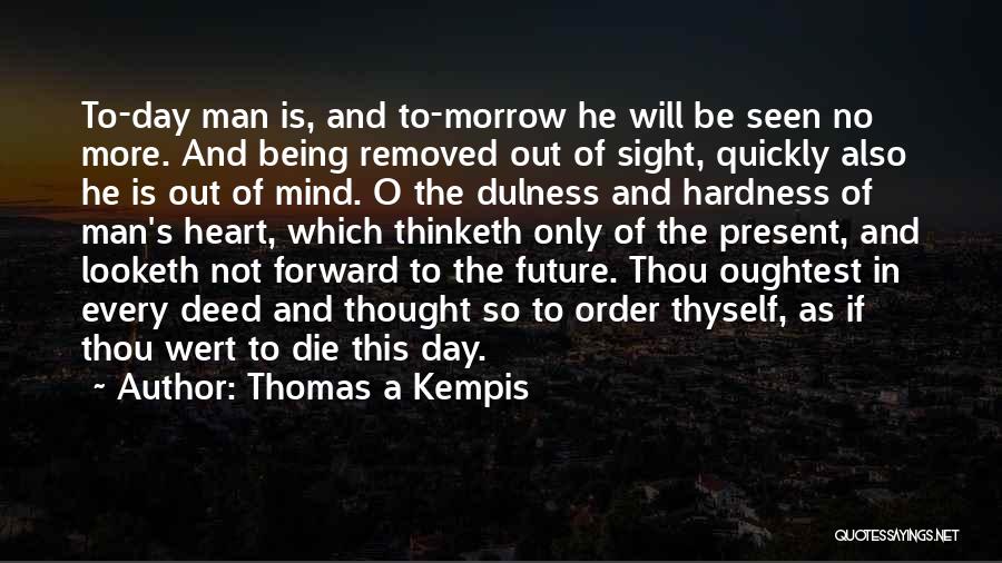 Out Of Sight Out Mind Quotes By Thomas A Kempis