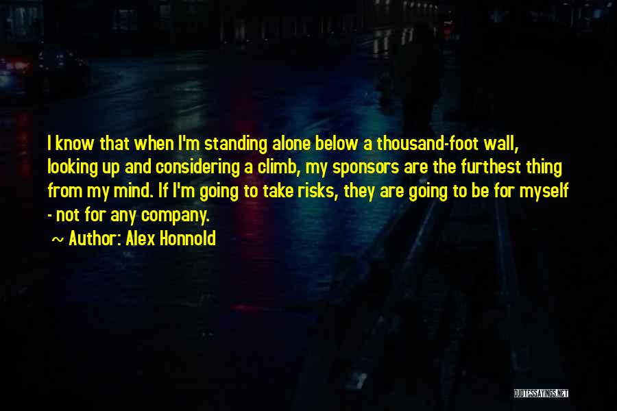 Out Of Sight Out Of Mind Pic Quotes By Alex Honnold