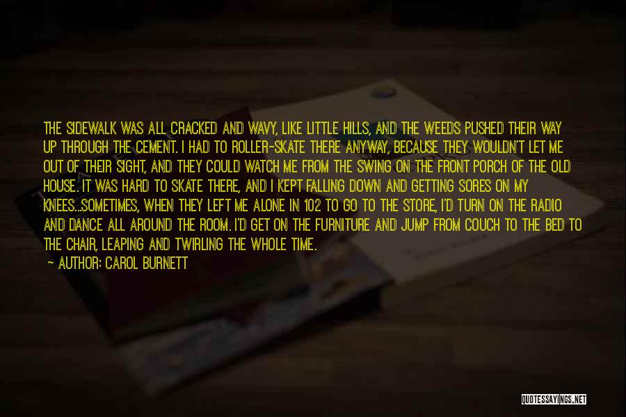 Out Of Sight Out Of Time Quotes By Carol Burnett