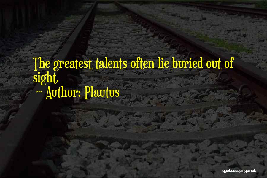 Out Of Sight Quotes By Plautus