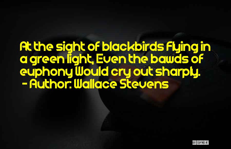 Out Of Sight Quotes By Wallace Stevens