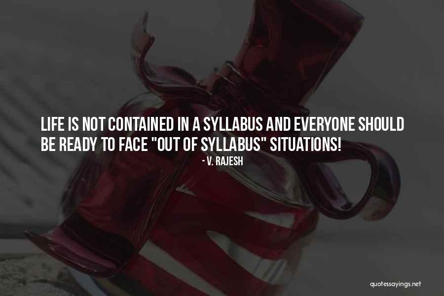 Out Of Syllabus Quotes By V. Rajesh Out Of Syllabus Quotes By V. Rajesh