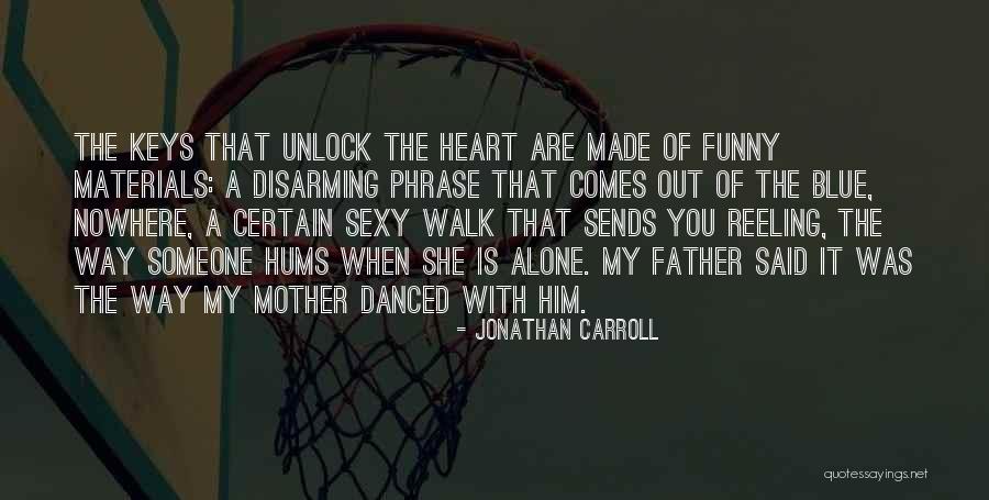 Out Of The Blue Quotes By Jonathan Carroll Out Of The Blue Quotes By Jonathan Carroll