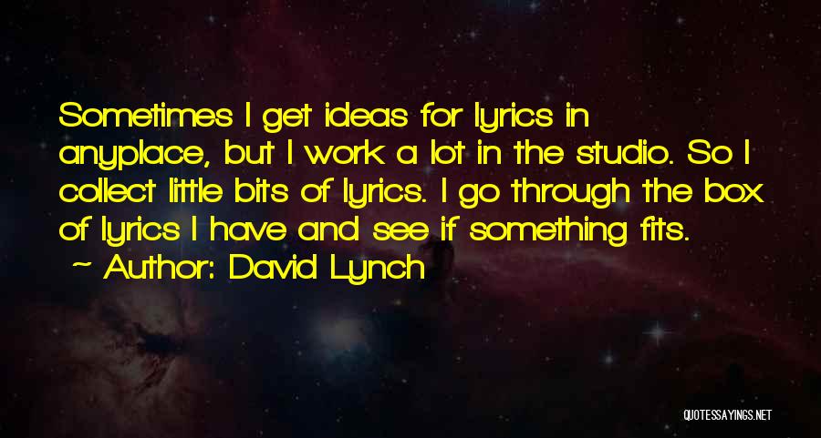 Out Of The Box Ideas Quotes By David Lynch