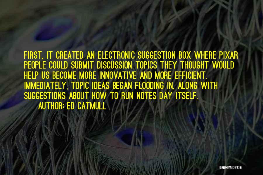 Out Of The Box Ideas Quotes By Ed Catmull