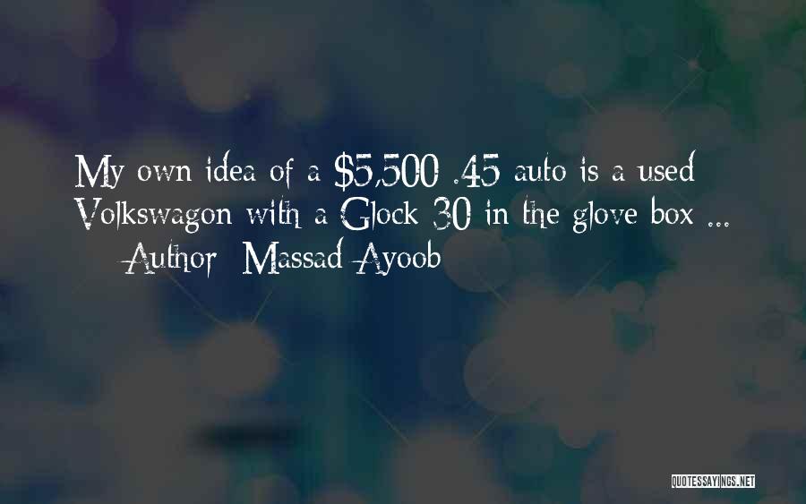 Out Of The Box Ideas Quotes By Massad Ayoob