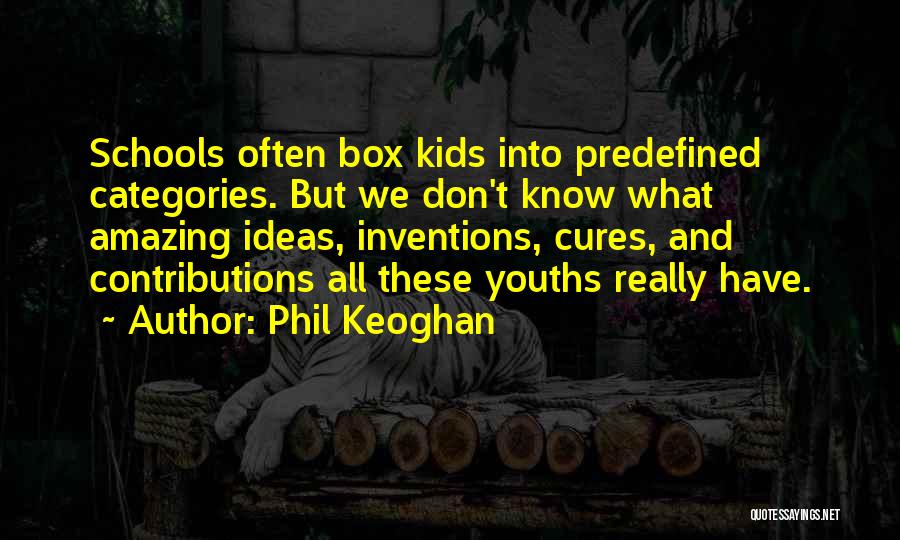 Out Of The Box Ideas Quotes By Phil Keoghan