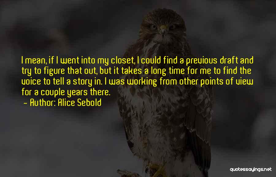 Out Of The Closet Quotes By Alice Sebold