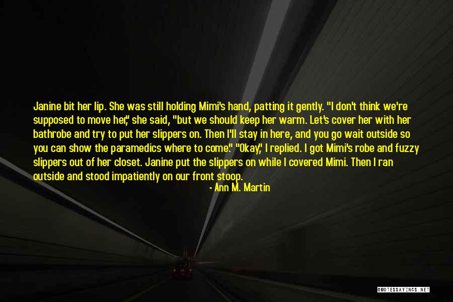 Out Of The Closet Quotes By Ann M. Martin Out Of The Closet Quotes By Ann M. Martin