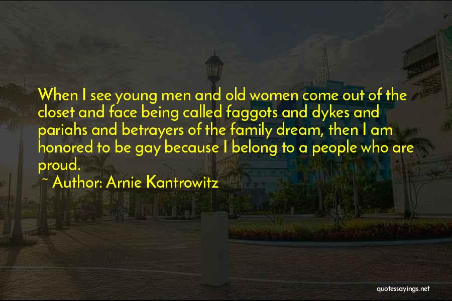 Out Of The Closet Quotes By Arnie Kantrowitz