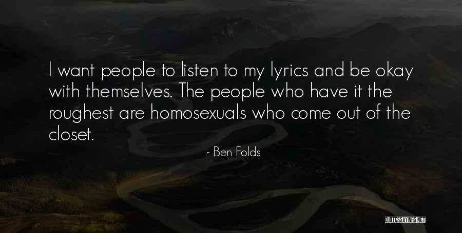 Out Of The Closet Quotes By Ben Folds Out Of The Closet Quotes By Ben Folds