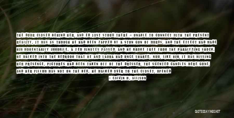 Out Of The Closet Quotes By Calvin W. Allison Out Of The Closet Quotes By Calvin W. Allison