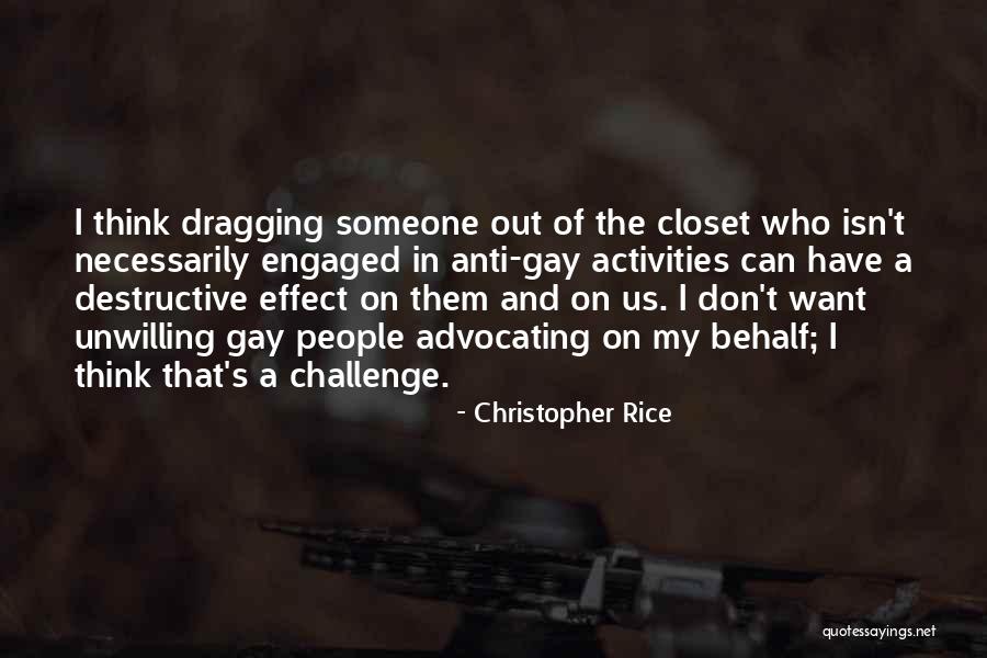 Out Of The Closet Quotes By Christopher Rice Out Of The Closet Quotes By Christopher Rice