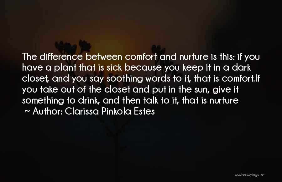 Out Of The Closet Quotes By Clarissa Pinkola Estes