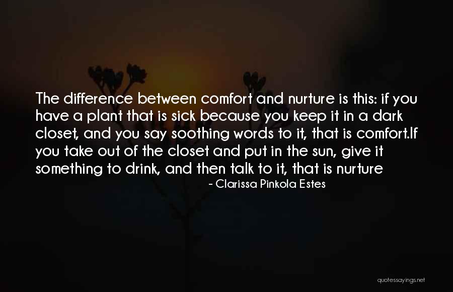Out Of The Closet Quotes By Clarissa Pinkola Estes Out Of The Closet Quotes By Clarissa Pinkola Estes