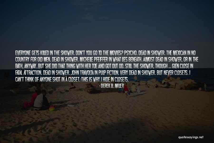 Out Of The Closet Quotes By Derek B. Miller Out Of The Closet Quotes By Derek B. Miller