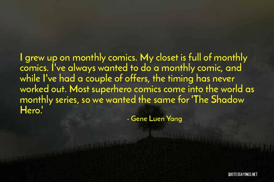 Out Of The Closet Quotes By Gene Luen Yang Out Of The Closet Quotes By Gene Luen Yang