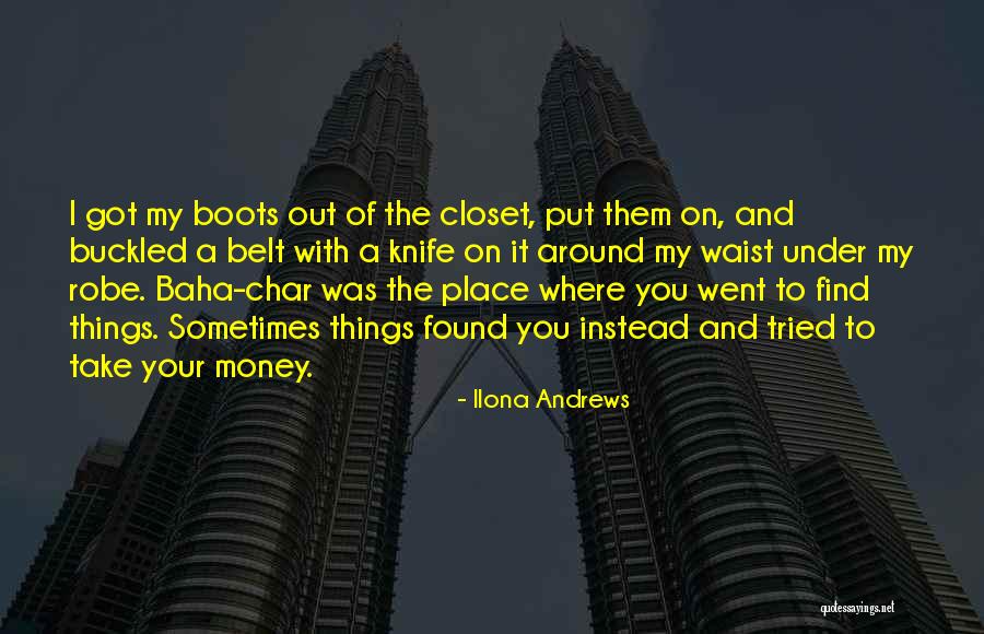 Out Of The Closet Quotes By Ilona Andrews Out Of The Closet Quotes By Ilona Andrews