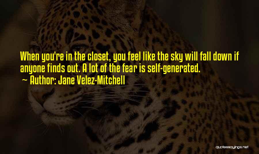 Out Of The Closet Quotes By Jane Velez-Mitchell