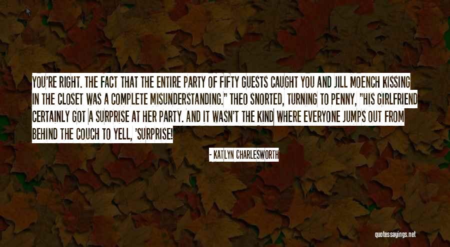 Out Of The Closet Quotes By Katlyn Charlesworth Out Of The Closet Quotes By Katlyn Charlesworth