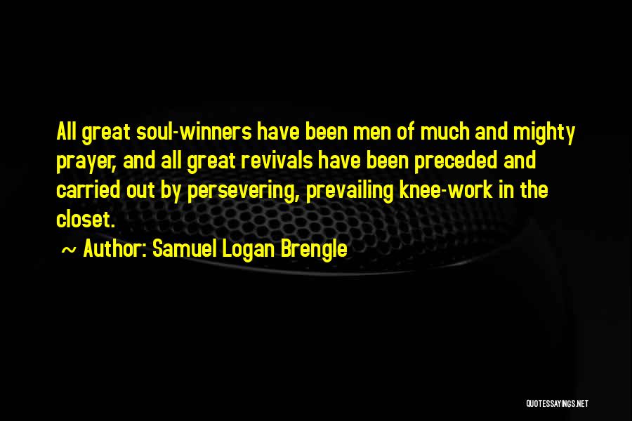 Out Of The Closet Quotes By Samuel Logan Brengle