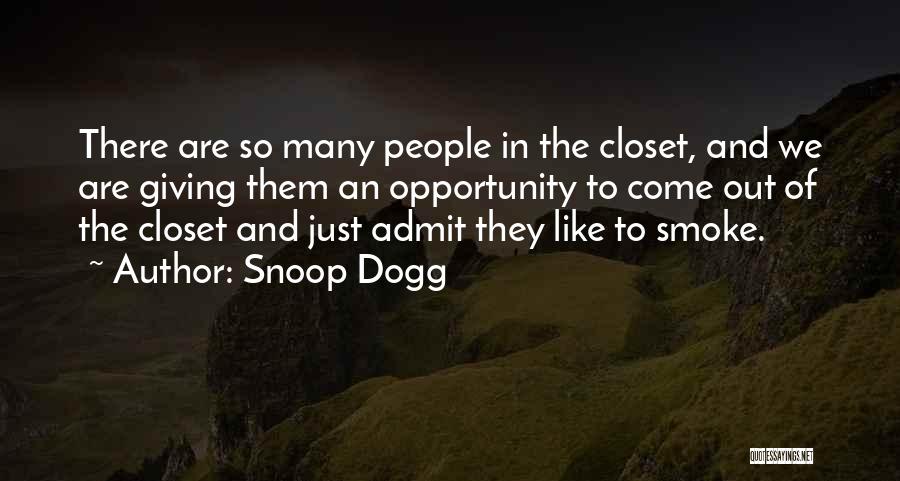Out Of The Closet Quotes By Snoop Dogg