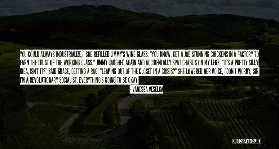 Out Of The Closet Quotes By Vanessa Veselka Out Of The Closet Quotes By Vanessa Veselka