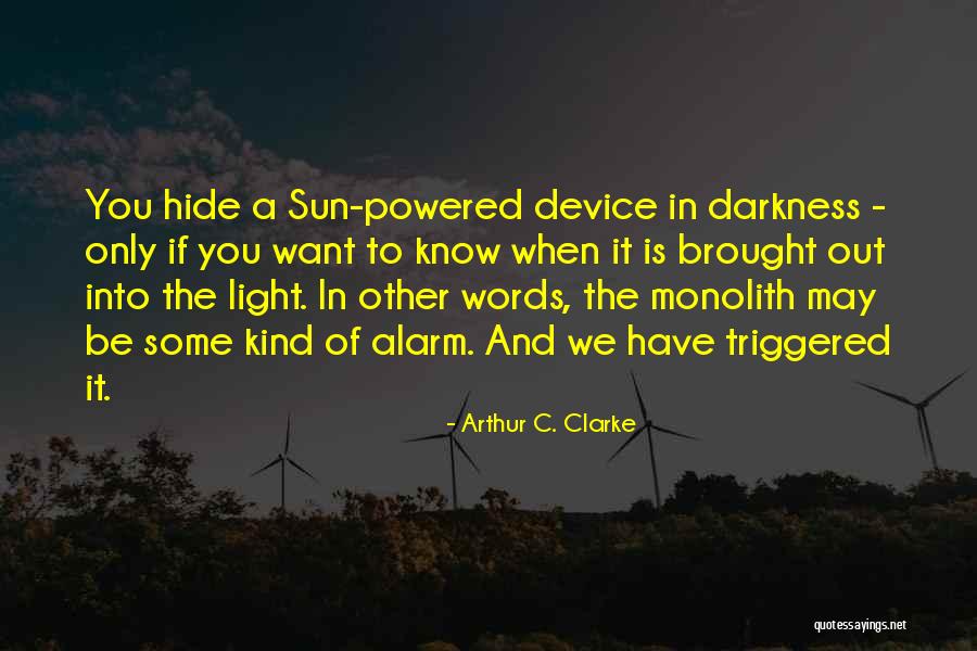 Out Of The Darkness Into The Light Quotes By Arthur C. Clarke Out Of The Darkness Into The Light Quotes By Arthur C. Clarke