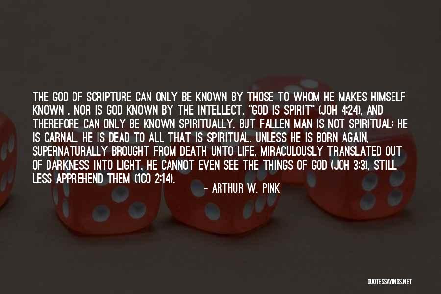 Out Of The Darkness Into The Light Quotes By Arthur W. Pink Out Of The Darkness Into The Light Quotes By Arthur W. Pink
