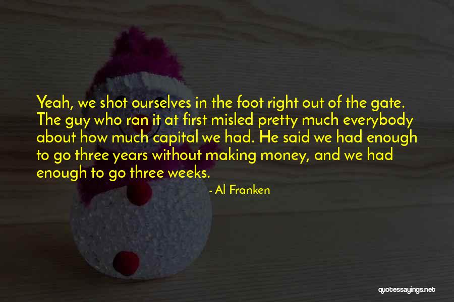 Out Of The Gate Quotes By Al Franken Out Of The Gate Quotes By Al Franken