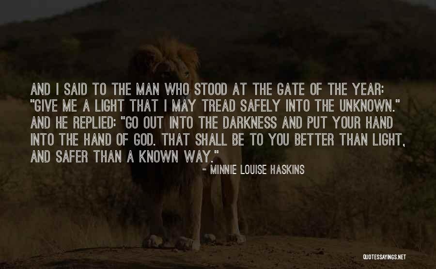 Out Of The Gate Quotes By Minnie Louise Haskins Out Of The Gate Quotes By Minnie Louise Haskins