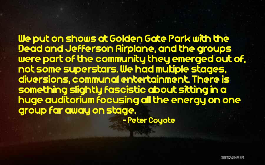 Out Of The Gate Quotes By Peter Coyote Out Of The Gate Quotes By Peter Coyote