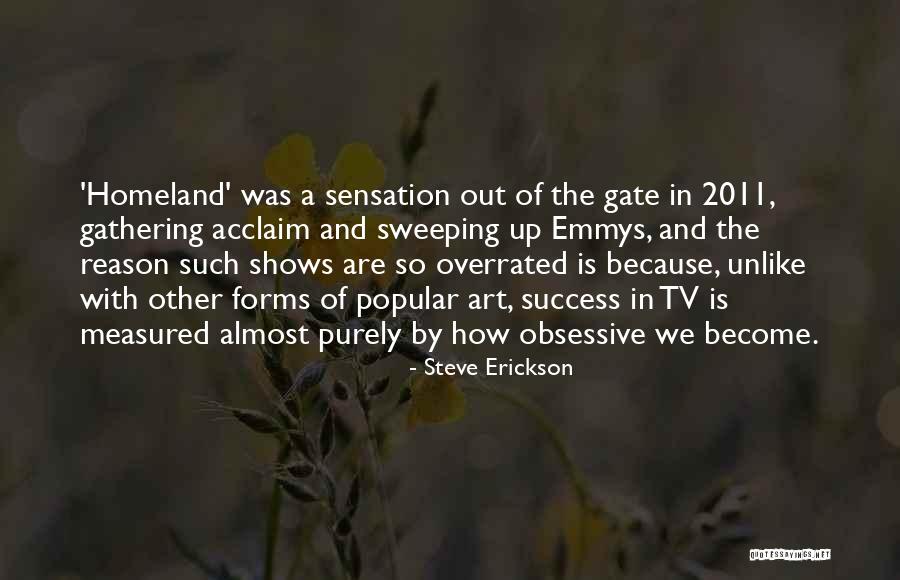 Out Of The Gate Quotes By Steve Erickson Out Of The Gate Quotes By Steve Erickson