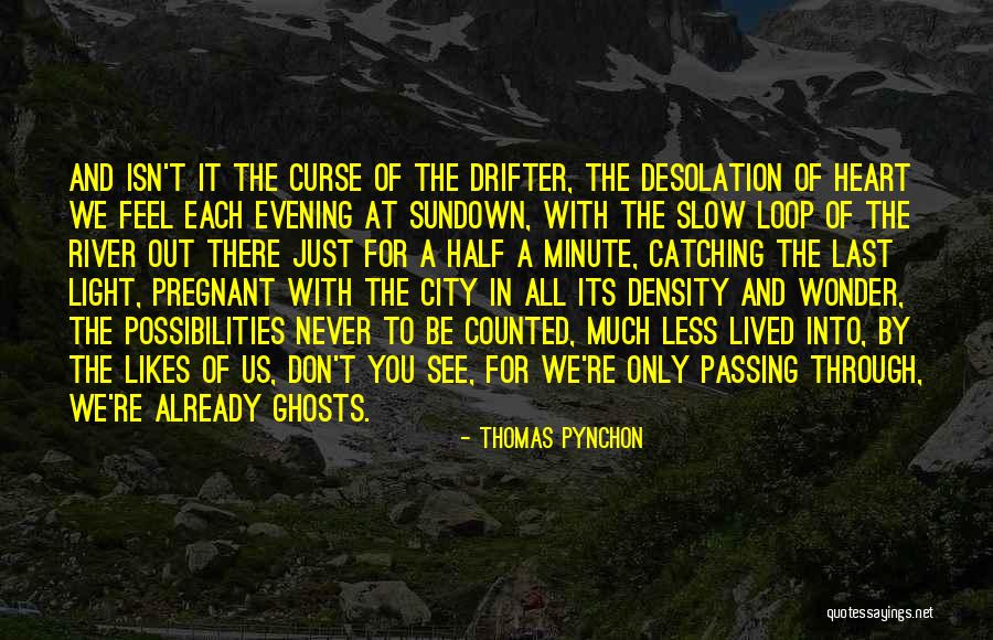 Out Of The Loop Quotes By Thomas Pynchon Out Of The Loop Quotes By Thomas Pynchon