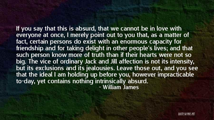 Out Of The Ordinary Love Quotes By William James