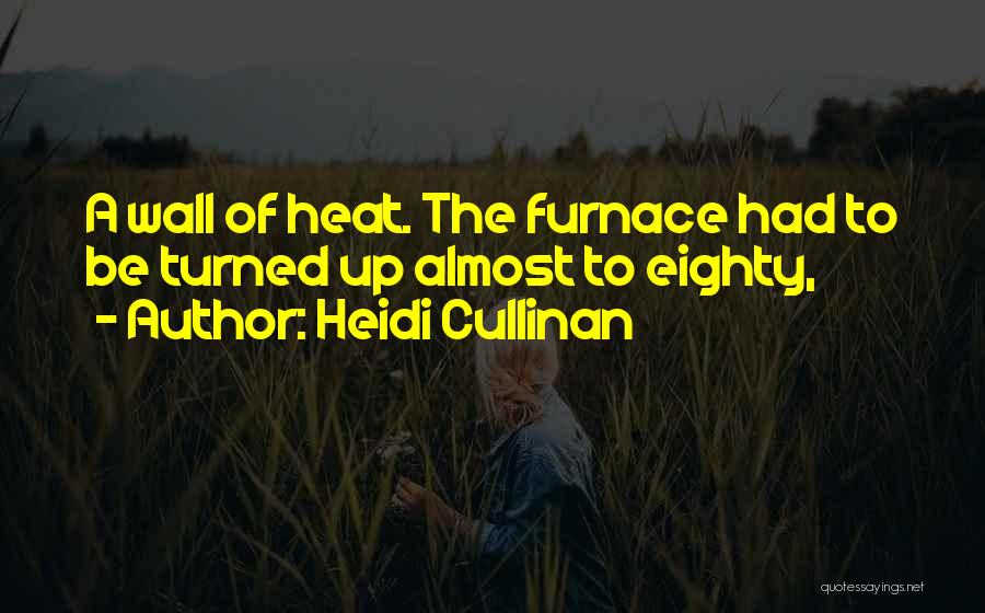 Out Of This Furnace Quotes By Heidi Cullinan