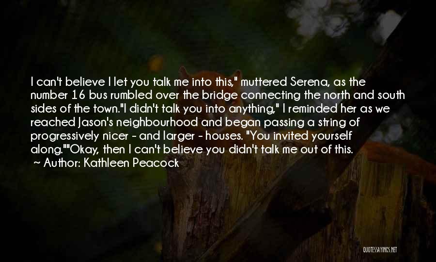 Out Of This Town Quotes By Kathleen Peacock