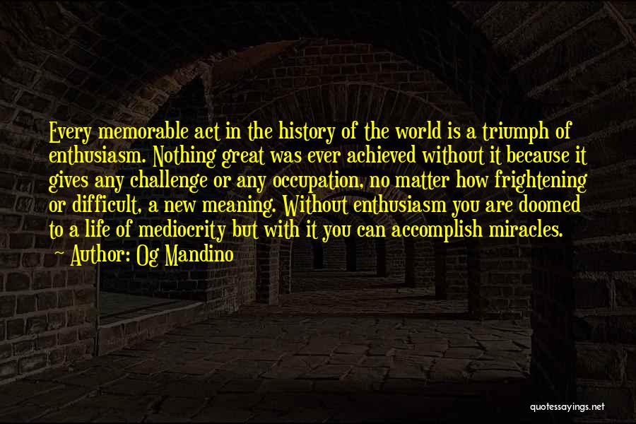 Out Of This World Memorable Quotes By Og Mandino