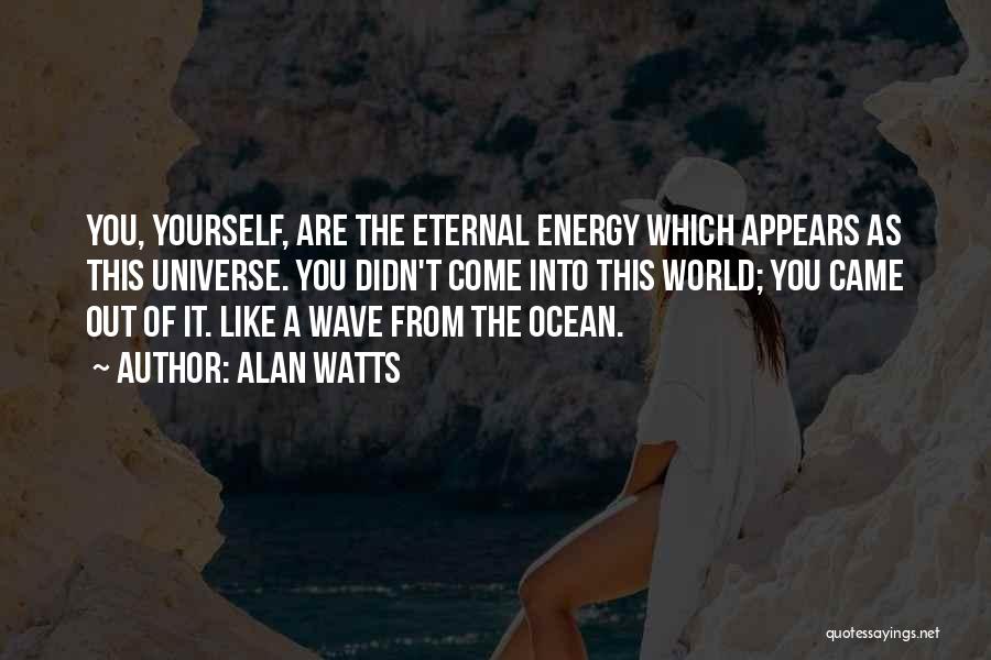 Out Of This World Quotes By Alan Watts