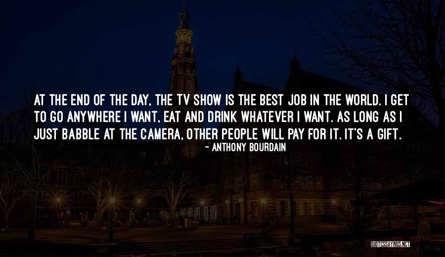 Out Of This World Tv Show Quotes By Anthony Bourdain Out Of This World Tv Show Quotes By Anthony Bourdain