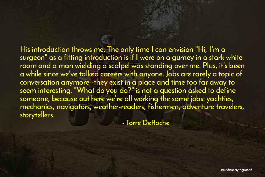 Out Of Topic Quotes By Torre DeRoche Out Of Topic Quotes By Torre DeRoche