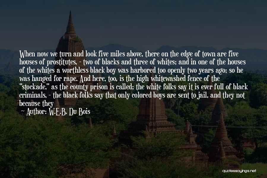 Out Of Town Quotes By W.E.B. Du Bois