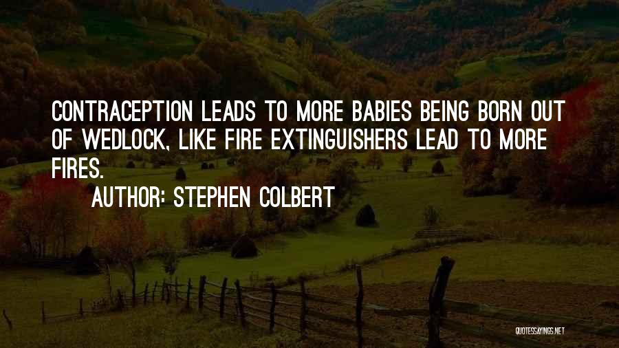 Out Of Wedlock Quotes By Stephen Colbert