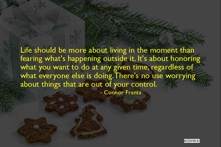 Out Of Your Control Quotes By Connor Franta Out Of Your Control Quotes By Connor Franta