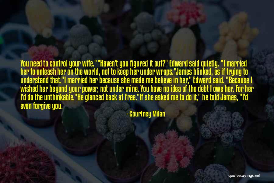 Out Of Your Control Quotes By Courtney Milan Out Of Your Control Quotes By Courtney Milan