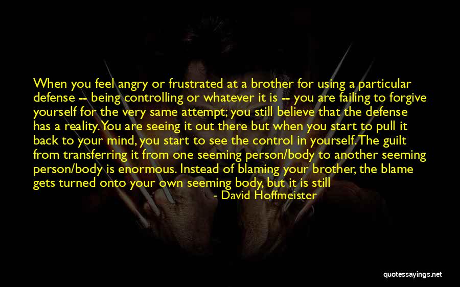 Out Of Your Control Quotes By David Hoffmeister Out Of Your Control Quotes By David Hoffmeister