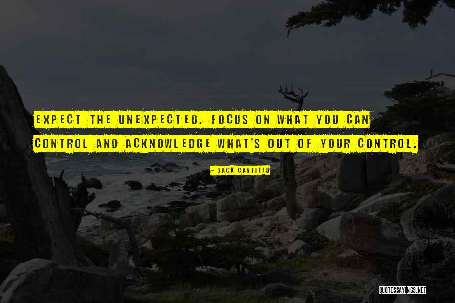 Out Of Your Control Quotes By Jack Canfield Out Of Your Control Quotes By Jack Canfield