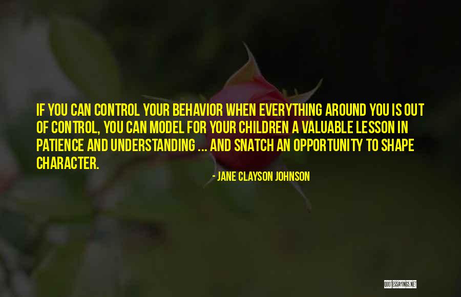 Out Of Your Control Quotes By Jane Clayson Johnson Out Of Your Control Quotes By Jane Clayson Johnson