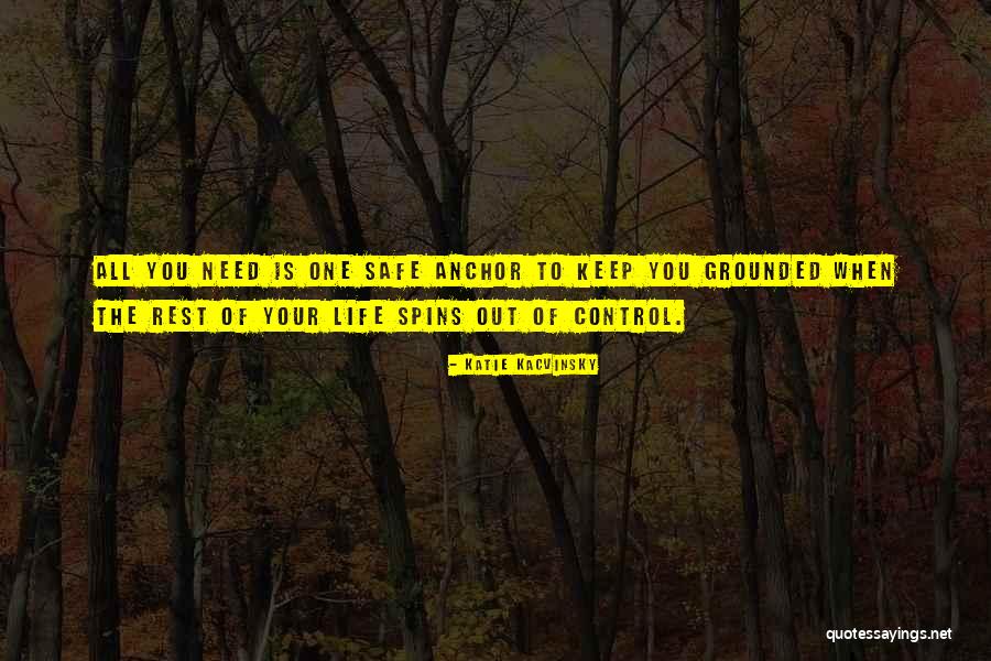 Out Of Your Control Quotes By Katie Kacvinsky Out Of Your Control Quotes By Katie Kacvinsky