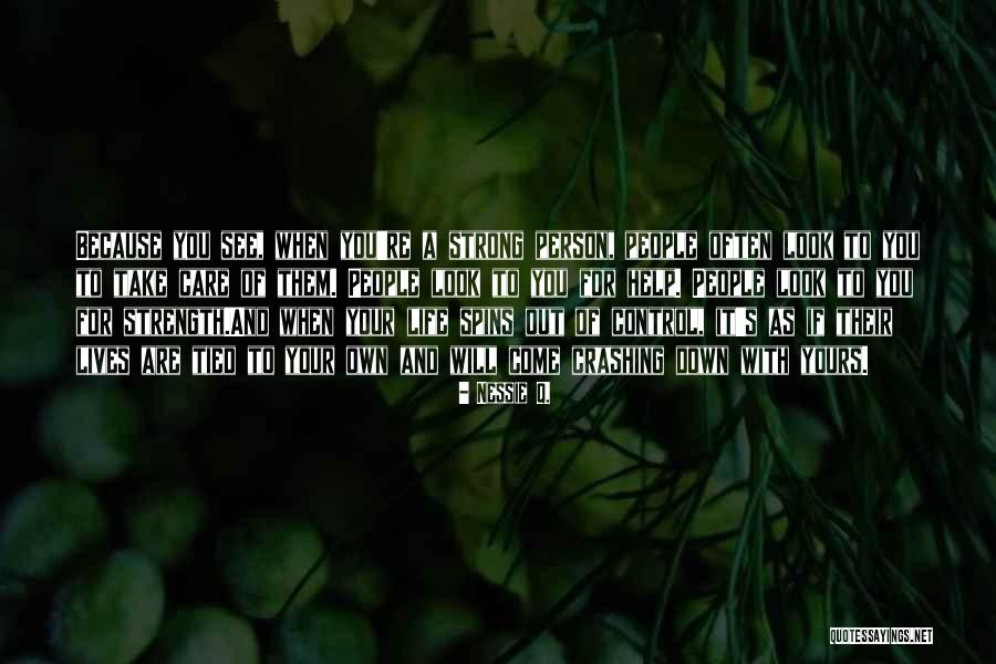 Out Of Your Control Quotes By Nessie Q. Out Of Your Control Quotes By Nessie Q.